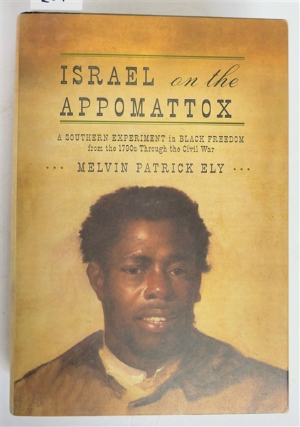"Israel on the Appomattox - A Southern Experiment in Black Freedom from the 1790s Through the Civil War" by Melvin Patrick Ely - Author Signed and Inscribed to Gerald Gilliam - 2004 - First...