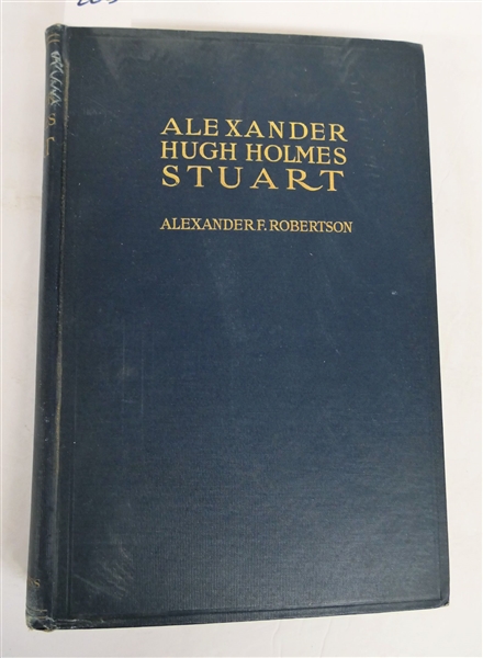 "Alexander Hugh Holmes Stuart 1807 - 1891 - A Biography" by Alexander F. Robertson - 1925 - First Page "Eggleston Dec. 25,1925 From Miss Higgins" - Hardcover 