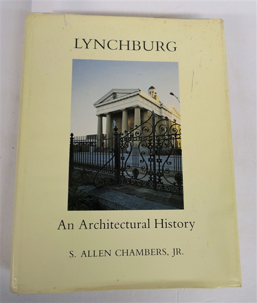 "Lynchburg An Architectural History" by S. Allen Chambers Jr. - First Published in 1981 - Hardcover Book with Dust Jacket 