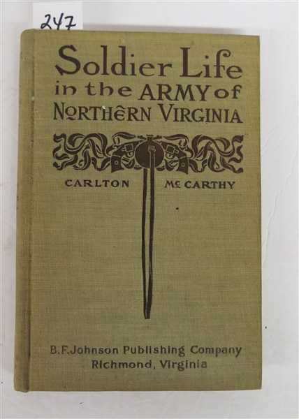 "Soldier Life in the Army of Northern Virginia 1861-1865" by Carlton McCarthy - Published Richmond VA: B.F. Johnson Publishing Co. 1899 - J.D. Eggleston Jr. On First Page