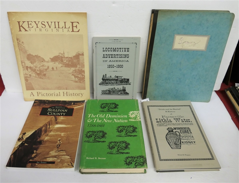 "Images of America - Sullivan County" Author Signed "Locomotive Advertising in America" "The Old Dominion & The New Nation" Author Signed, "Farmville Lithia Water" Author Signed, "Keysville...