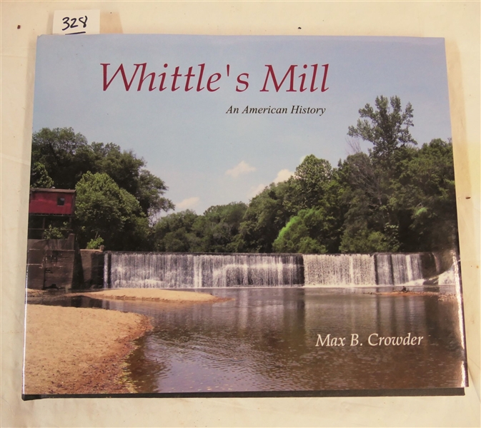 "Whittles Mill - An American History" by Max A. Crowder - Author Signed First Edition Hardcover Book with Dust Jacket
