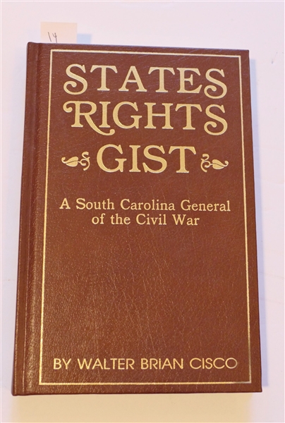 States Rights Gist - A South Carolina General of The Civil War by Walter Brian Cisco - Military Order of the Stars and Bars Edition - Special limited edition of one hundred copies has been...