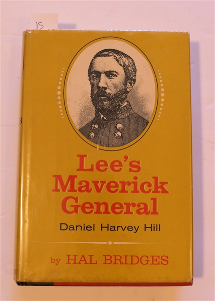 Lees Maverick General - Daniel Harvey Hill by Hal Bridges - First Edition - Hardcover Book with Dust Jacket