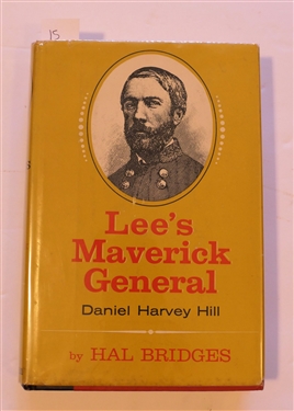 "Lees Maverick General - Daniel Harvey Hill" by Hal Bridges - First Edition - Hardcover Book with Dust Jacket