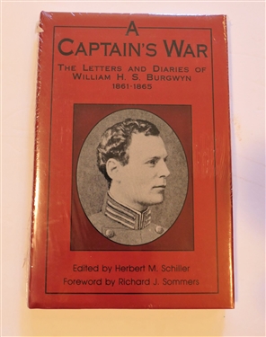 "A Captains War - The Letters and Diaries of William H.S. Burgwyn 1861 - 1865" Edited by Herbert M. Schiller - Hardcover Book Unopened in Original Plastic Wrapping 
