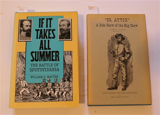 If It Takes All Summer - The Battle of Spotsylvania by William D. Matter - Published 1988 University of North Carolina Press and CO. Aytch  - A Side Show of the Big Show by Sam R. Watkins,...