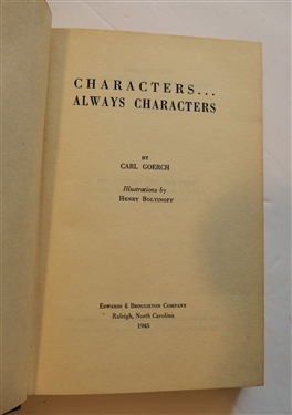Characters? Always Characters By Carl Goerch - Published Raleigh 1945 - Author Signed -  First and On Printing, 1945 - Hardcover Book 