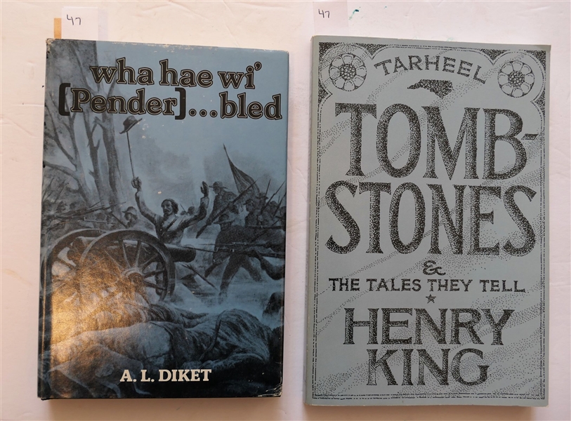 wha hae wi (Pender)?bled by A.L. Diket - Hardcover First Edition Book with Dust Jacket and "Tarheel Tombstones & The Tales They Tell" by Henry King - Paperbound Second Printing 1990 