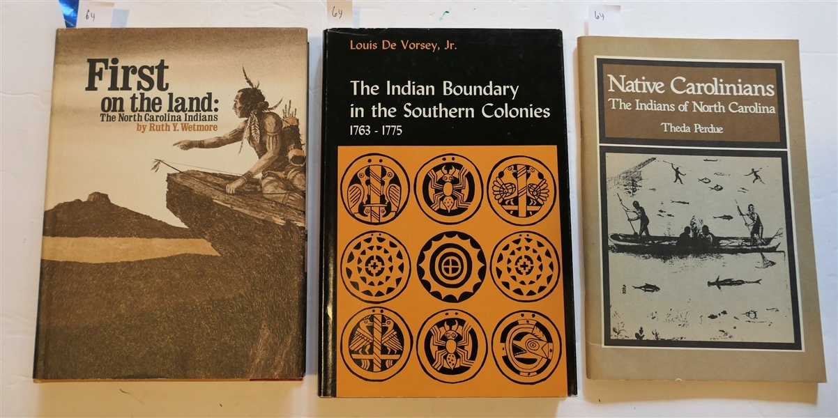 First on the Land: The North Carolina Indians By Ruth Y. Wetmore - Hardcover with Dust Jacket - Second Printing 1977, "The Indian Boundary in the Southern Colonies 1763-1775" by Louis De Vorsey,...
