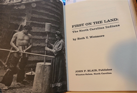 First on the Land: The North Carolina Indians By Ruth Y. Wetmore - Hardcover with Dust Jacket - Second Printing 1977, The Indian Boundary in the Southern Colonies 1763-1775 by Louis De Vorsey,...