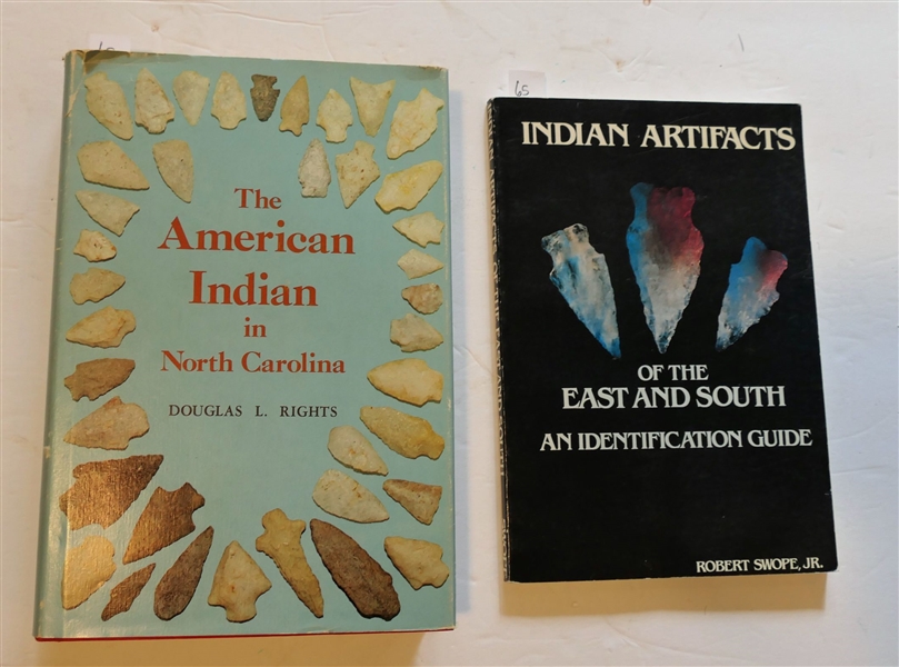 The American Indian in North Carolina by Douglas L. Rights -  Hardcover with Dust Jacket Third Printing 1971 and "Indian Artifacts of The East and South - An Identification Guide" by Robert...