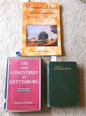 Lee and Longstreet at Gettysburg by Glenn Tucker - First Printing 1968, Life of Nathaniel Macon by William E. Dodd, Ph.D - Raleigh, NC 1903 - Hardcover, and Nathaniel Macon of North Carolina -...