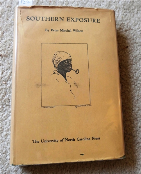 Southern Exposure by Peter Mitchel Wilson - The University of North Carolina Press 1927 - Hardcover with Dust Jacket