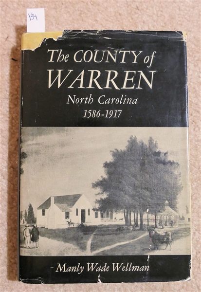 The County of Warren North Carolina 1586-1917 by Manly Wade Wellman - 1959 - By The University of North Carolina Press - Hardcover Book with Dust Jacket - Some Tearing to Jacket