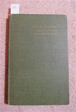 Swain County - Early History and Educational Development by Lillian Franklin Thomasson - 1965 Bryson City, North Carolina - Hardcover Book Printed in Asheville North Carolina 