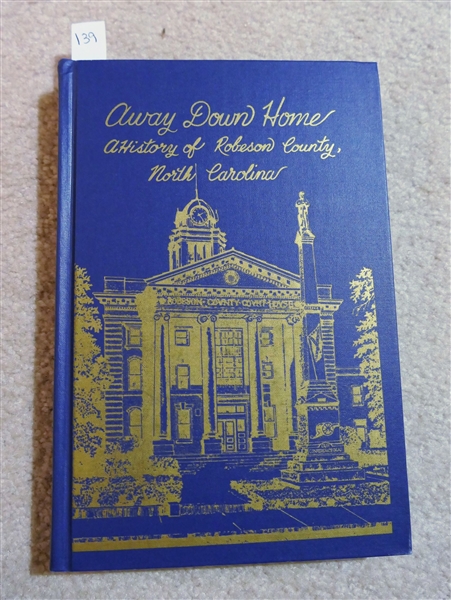 Away Down Home a History of Robeson County, North Carolina by Maud Thomas - Author Signed and Inscribed Hardcover Book 
