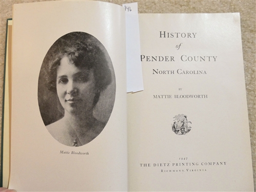 History of Pender County  North Carolina by Mattie Bloodworth - 1947 Dietz Publishing Company Richmond Virginia - Hardcover Book with Gold Lettering 