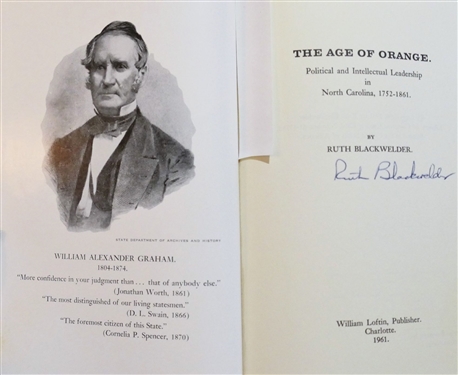 The Age of Orange - Political and Intellectual Leadership in North Carolina, 1752 - 1861 by Ruth Blackwelder - Author Signed 1961 First Edition Hardcover Book 