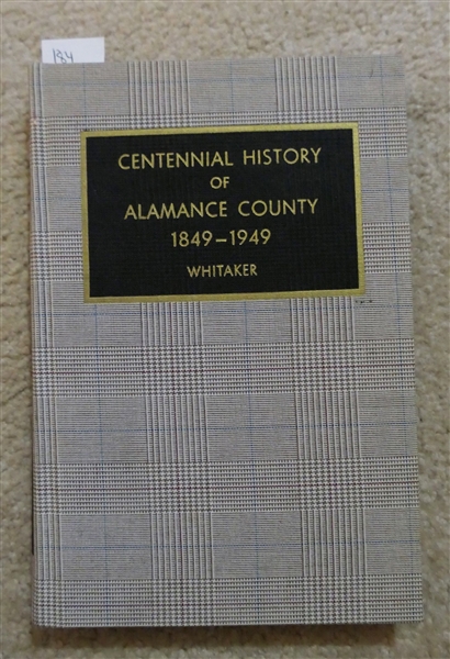Centennial History of Alamance County 1849 - 1949 by Walter Whitaker - Author Signed Hardcover Book 