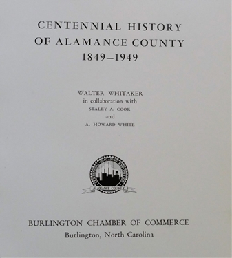 Centennial History of Alamance County 1849 - 1949 by Walter Whitaker - Author Signed Hardcover Book 