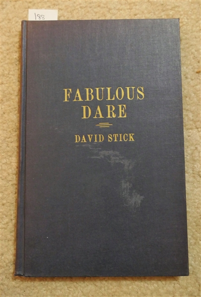 Fabulous Dare by David Stick - 1949 Hardcover First Edition - Published by The Dare Press Kitty Hawk N.C.