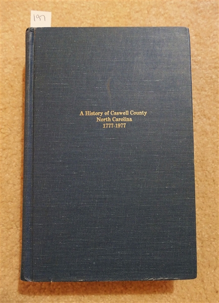 When the Past Refused to Die - A History of Caswell County North Carolina 1777-1977 by William S. Powell - Hardcover Book Second Printing 1977