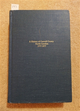 When the Past Refused to Die - A History of Caswell County North Carolina 1777-1977 by William S. Powell - Hardcover Book Second Printing 1977