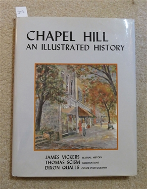 Chapel Hill An Illustrated History by James Vickers, Thomas Scism, and Dixon Qualls - 1985 First Edition, First Printing - Hardcover Book with Dust Jacket 