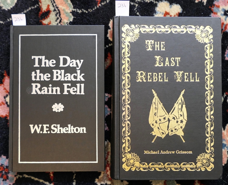  The Last Rebel Yell by Michael Andrew Grissom - Author Signed, Inscribed to William Alston and Numbered 28/3000 Hardcover Book and "The Day the Black Rain Fell" by W.F. Shelton - 1984 Louisburg, NC