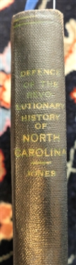 Defense of the Revolutionary History of the State of North Carolina by Jo. Seawell Jones, of Shocco, North Carolina - 1834 - Published By Charles Bowen - First Edition - Hardcover Book -...