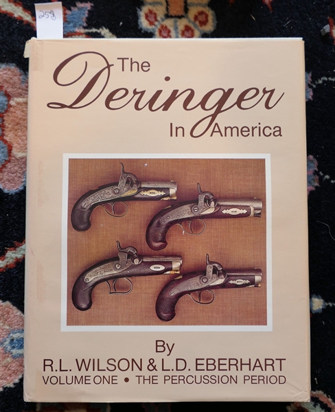 The Derringer in America By R.L. Wilson & L.D. Eberhart - Volume I - The Percussion Period - 1985 Hardcover Book with Dust Jacket 