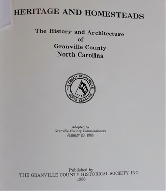 Heritage and Homesteads - The History and Architecture of Granville County North Carolina Published by The Granville County Historical Society, Inc. - Published in 1988 -Hardcover Book with Dust...