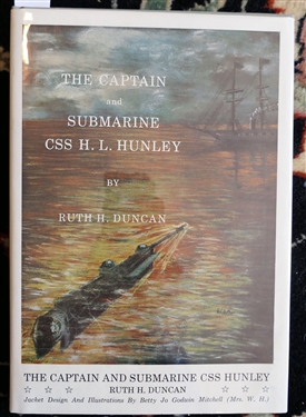 The Captain and Submarine CSS H.L. Hunley by Ruth H. Duncan First Edition - December, 1965 - Hardcover Book with Dust Jacket - Excellent Condition 