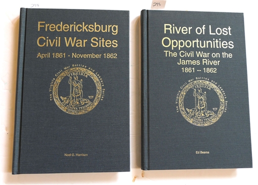 Fredericksburg Civil War Sites April 1861 - November 1862 by Noel G. Harrison Author Signed and Numbered 470 of 1000 First Edition and River of Lost Opportunities The Civil War on the James...