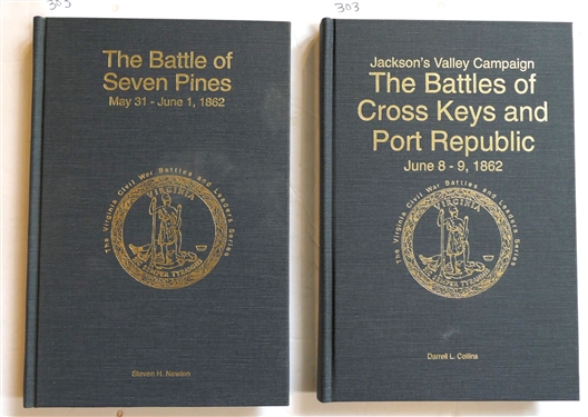 The Battle of Seven Pines May 31 - June 1, 1862 by Steven H. Newton Author Signed and Numbered 461 of 1000 First Edition and The Battle of Cross Keys and Port Republic by Darrell L. Collins -...