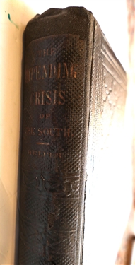 The Impending Crisis of The South: How To Meet It By Hinton Rowan Helper - 1860 First Edition Hardcover Book - Book Has Been Rebacked in Brown Cloth with Remains of Old Backstrip Re-laid 