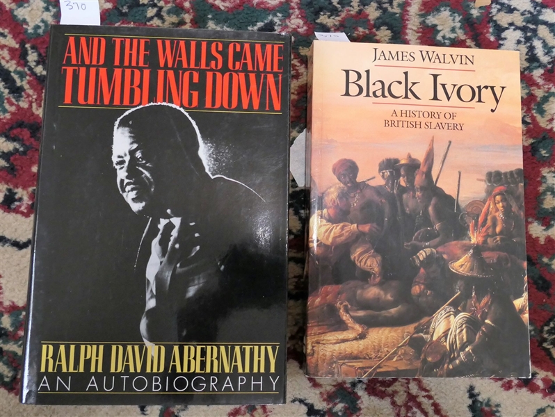 And The Walls Came Tumbling Down Ralph David Abernathy - An Autobiography - Hardcover First Edition Book with Dust Jacket and "Black Ivory - A History of British Slavery" by James Walvin...