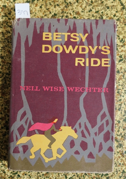 Betsy Dowdys Ride by Neil Wise Wechter - 1960 Hardcover First Edition with Dust Jacket 