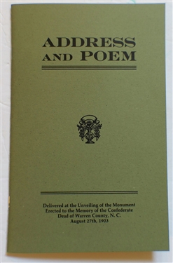 Address and Poem Delivered at the Unveiling of the Monument Erected to the Memory of the Confederate Dead of Warren County, NC - August 27th 1903 - Reprinted in 1992 - Plus Letter and Information...