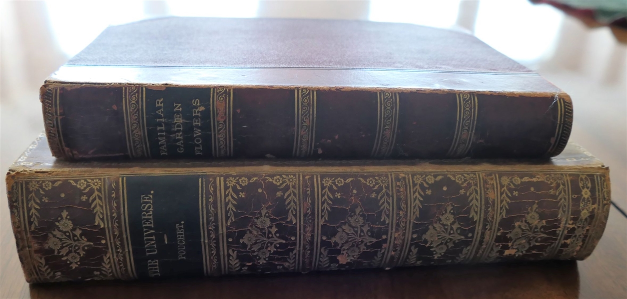 2 Leather Bound Books - "Familiar Garden Flowers" First Series with Coloured Plates and "The Universe or The Infinitely Great and the Infinitely Little" by F.A. Pouchet, M.D. 1883 Seventh Edition -...