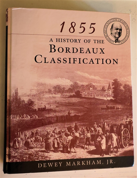 "1855 - A History of the  Bordeaux Classification" by Dewey Markham Jr. - Hardcover Book 