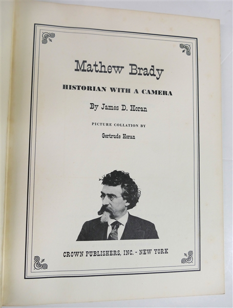 "Mathew Brady - Historian with a Camera" by James D. Horan - Pictures by Gertude Horan - Crown Publishers, Inc- New York  - Second Printing 1956