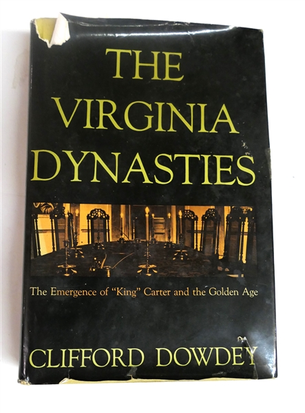 "The Virginia Dynasties - The Emergence of "King" Carter and the Golden Age" - By Clifford Dowdey - 1969 First Edition Hardcover with Dust Jacket