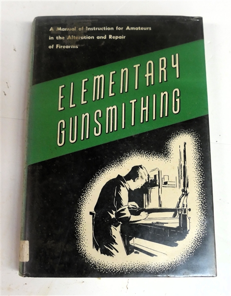 "Elementary Gunsmithing - A Manual of Instructions for Amateurs in the Alteration and Repair of Firearms - by Perry D. Frazer - Published by The Stackpole Company -1938 -  Harrisburg, PA - From...