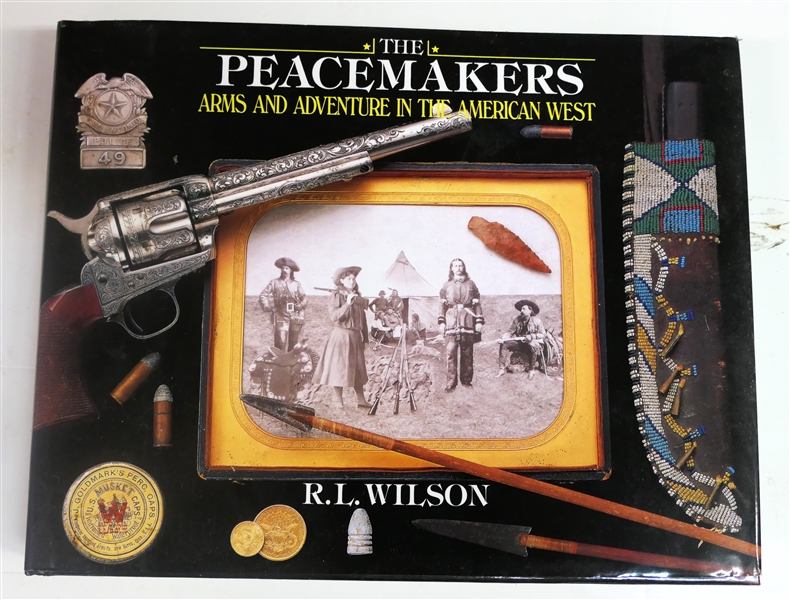 "The Peacemakers - Arms and Adventure in the American West" by R.L. Wilson