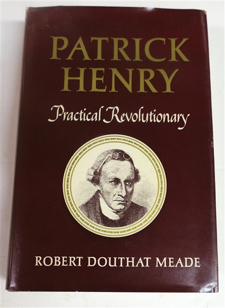 "Patrick Henry - Practical Revolutionary" by Robert Douthat Meade - Hardcover with Dust Jacket