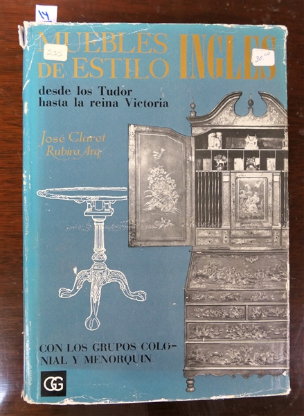 "Muebles De Estilo Ingles desde los Tudor hasta la reina Victoria" by Jose Claret - Rubira Arq - Hardcover Book with Dust Jacket - Furniture Book 