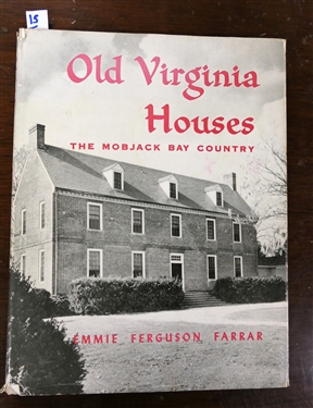 "Old Virginia Houses - The Mobjack Bay Country" by Emmie Ferguson Farrar - Bonanza Books Edition - Copyright 1955