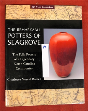 "The Remarkable Potters of Seagrove - The Folk Pottery of a Legendary North Carolina Community" by Charlotte Vestal Brown - First Edition - With Additional information about NC Potters